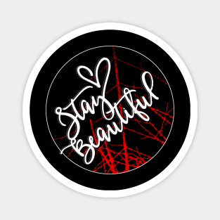 Stay Beautiful Shirt, Positive Shirt, Stay Beautiful Women Inspiration Tshirt Magnet